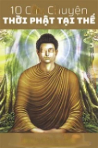10 Câu Chuyện Thời Phật Tại Thế