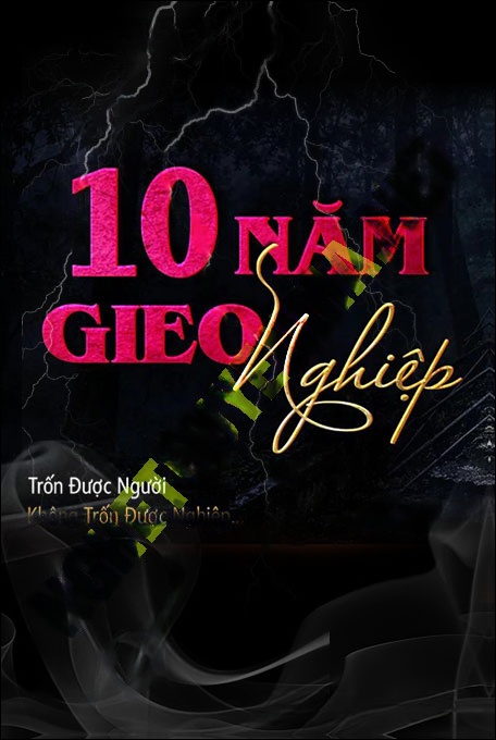 10 Năm Gieo Nghiệp