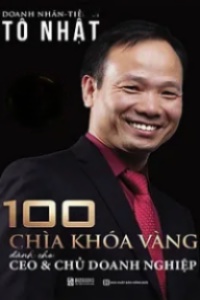 100 Chìa Khóa Vàng Dành Cho CEO &amp; Chủ Doanh Nghiệp