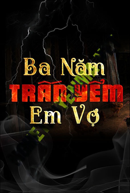 Nghe truyện 3 Năm Trấn Yểm Em Vợ