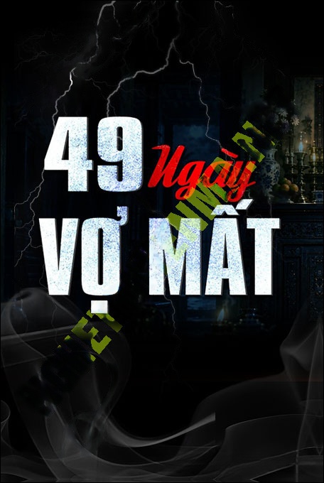 49 Ngày Vợ Mất
