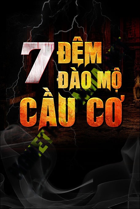 Nghe truyện 7 Đêm Đào Mộ Cầu Cơ