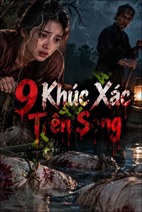 9 Khúc X.ác Trên Sông