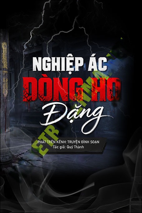 Nghe truyện Ác Nghiệp Dòng Họ Đặng