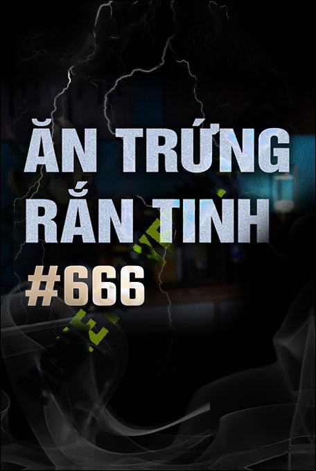 Ăn Nhầm Trứng Rắn Tinh