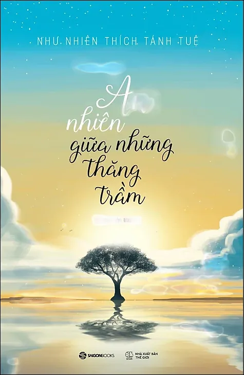 An Nhiên Giữa Những Thăng Trầm - Như Nhiên Thích Tánh Tuệ