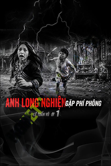 Anh Long Nghiện Gặp Phi Phông