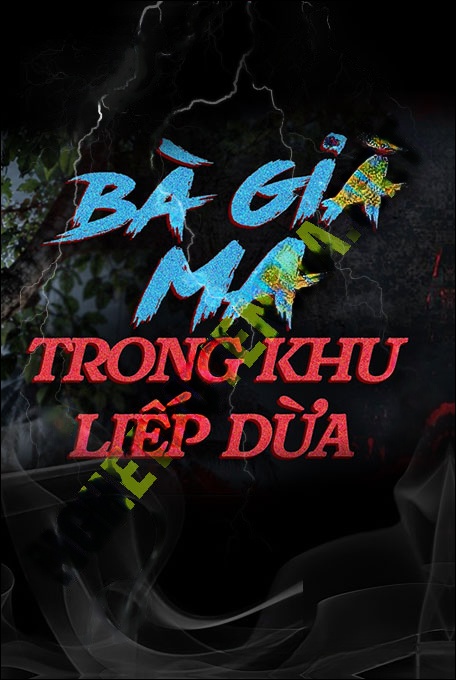 Bà Già Ma Trong Khu Liếp Dừa