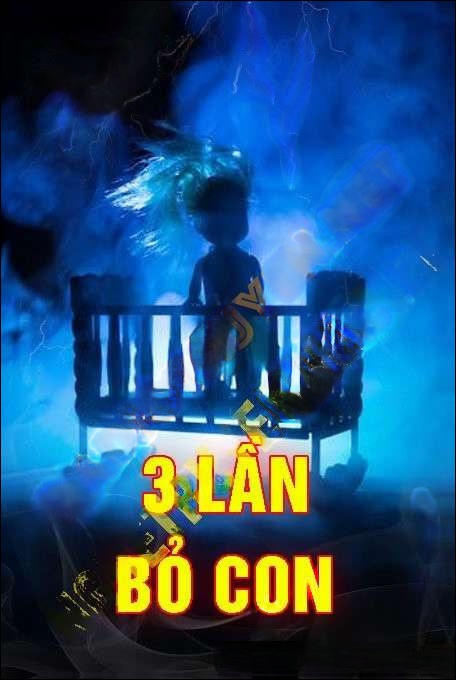 Ba Lần Bỏ Con - Nguyễn Huy