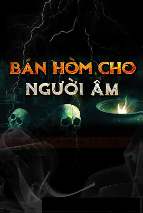 Bán Hòm Cho Người Âm