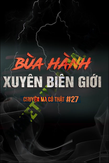 Nghe truyện Bị Bùa Hành Xuyên Biên Giới