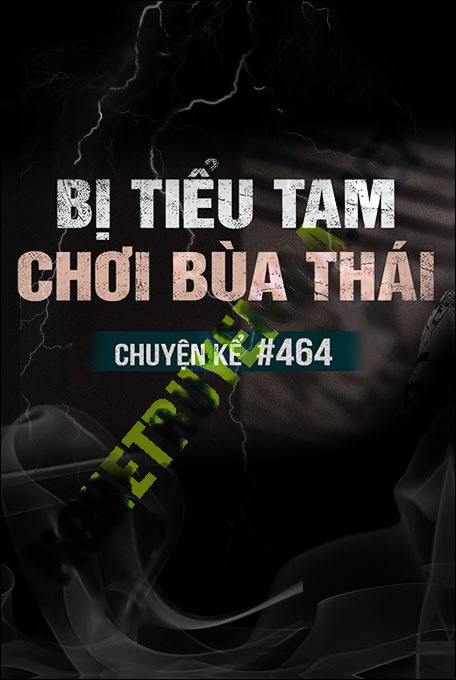Nghe truyện Bị Tiểu Tam Chơi Bùa Thái