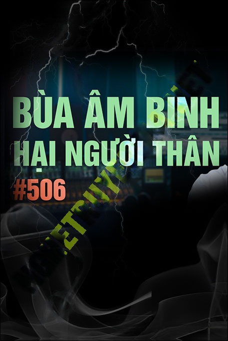 Bùa Âm Binh Hại Người Thân