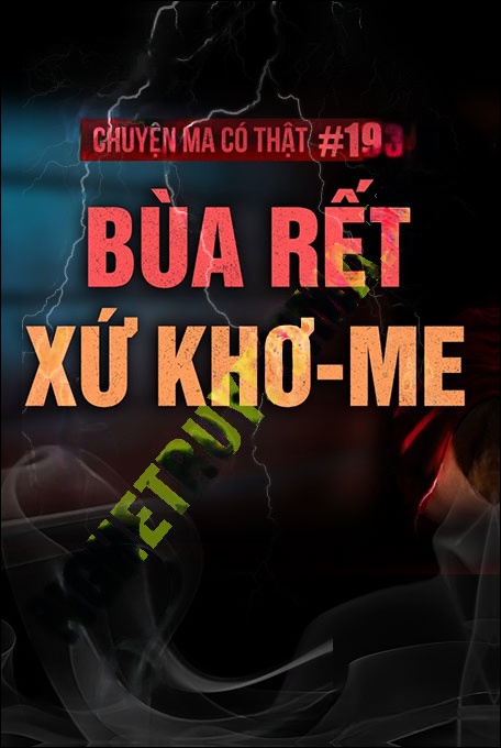 Nghe truyện Bùa Rết Xứ Khơ Me