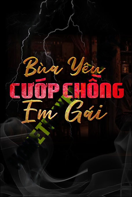 Bùa Yêu Cướp Chồng