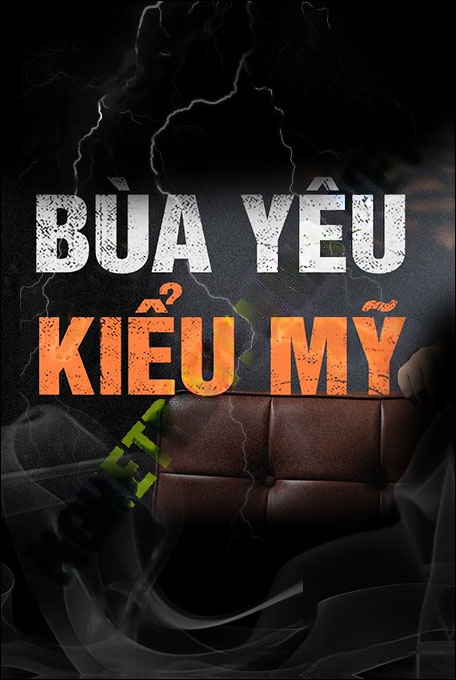 Bùa Yêu Kiểu Mỹ