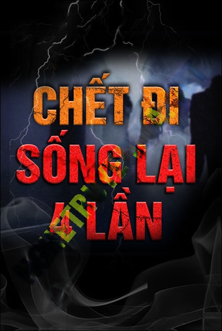 C.hết Đi Sống Lại 4 Lần