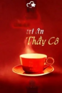 Chén Trà Tri Ân Thầy Cô