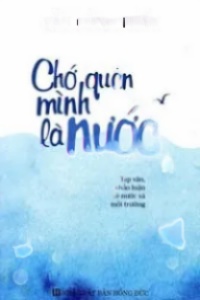 Chớ Quên Mình Là Nước