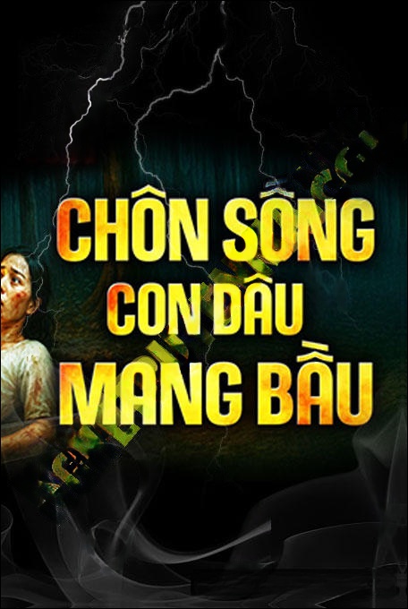 Chôn Sống Con Dâu Mang Bầu