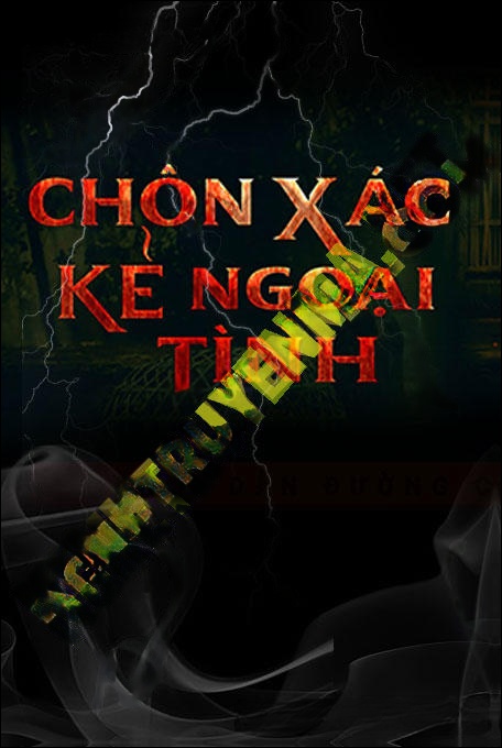 Chôn X.ác Kẻ Ngoại Tình