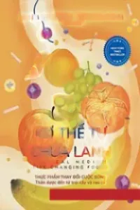 Cơ Thể Tự Chữa Lành, Thực Phẩm Thay Đổi Cuộc Sống