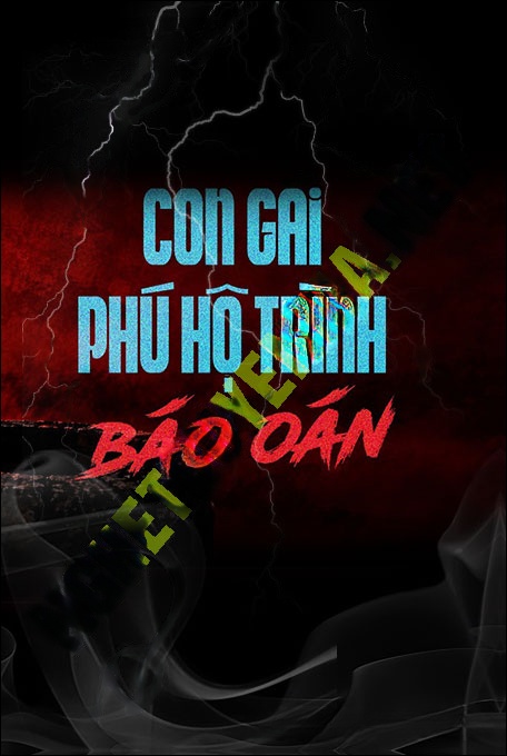 Con Gái Phú Hộ Trình Báo Oán