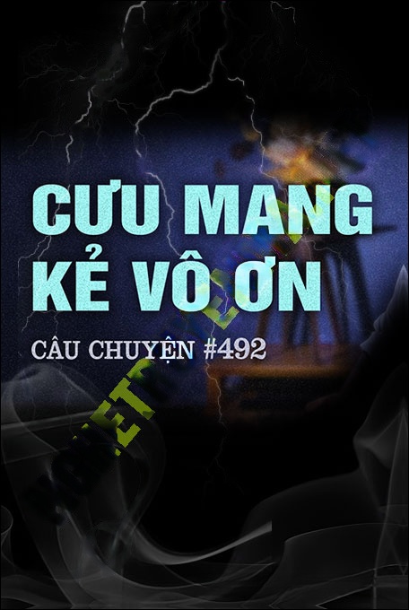 Nghe truyện Cưu Mạng Kẻ Vô Ơn