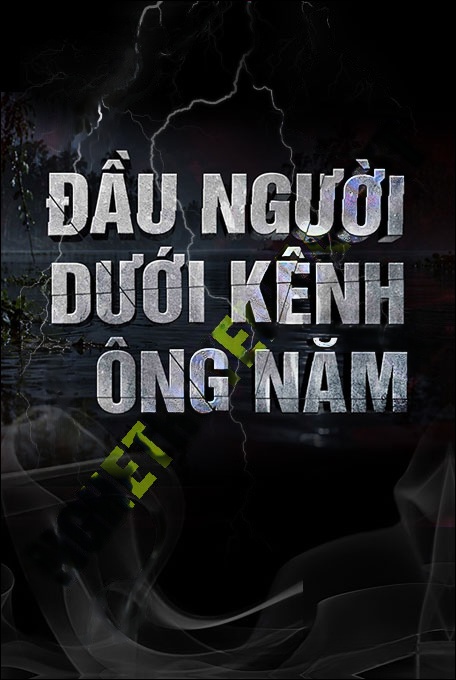 Nghe truyện Đầu Người Dưới Kênh Ông Năm