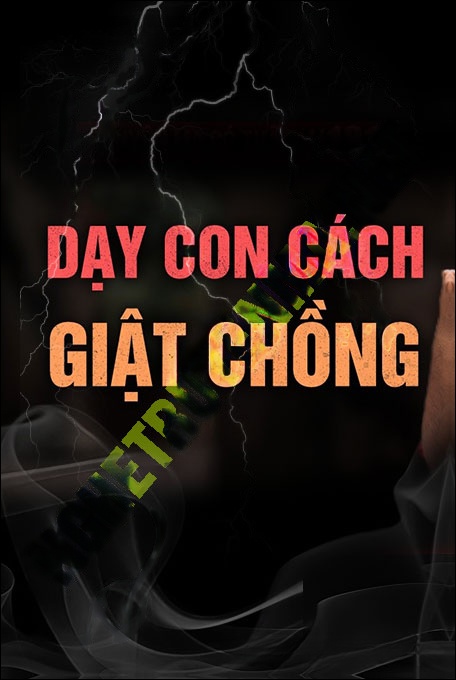 Dạy Con Cách Giật Chồng