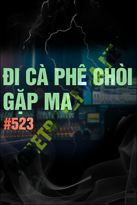 Đi Cà Phê Chòi Gặp Ma
