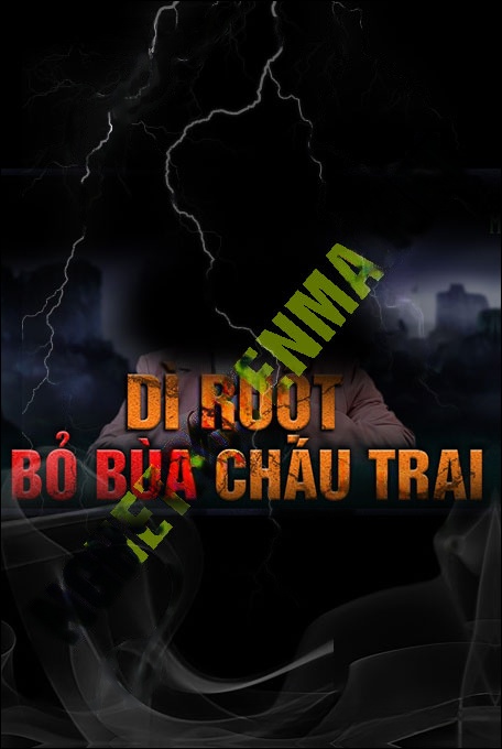 Dì Ruột Bỏ Bùa Cháu Trai