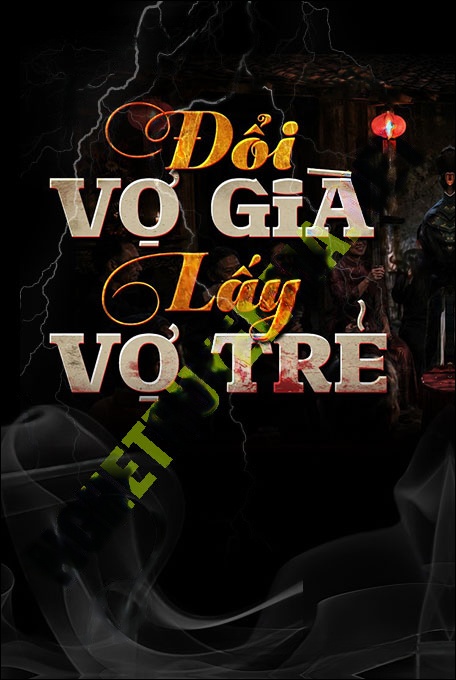 Đổi Vợ Già Lấy Vợ Trẻ