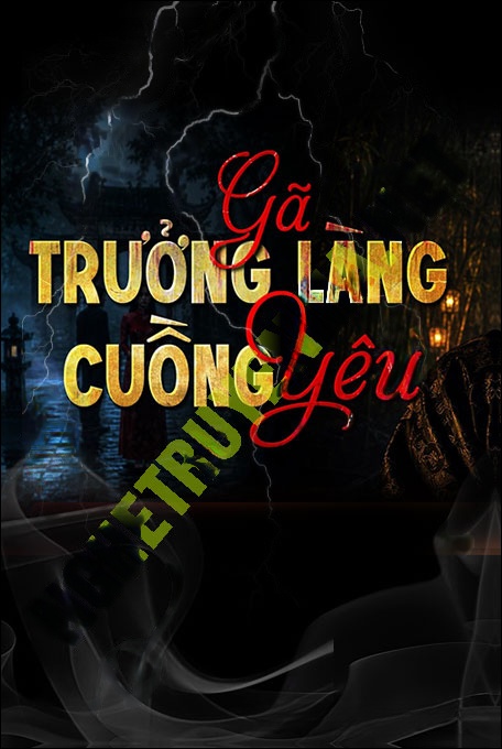 Nghe truyện Gã Trưởng Làng Cuồng Yêu