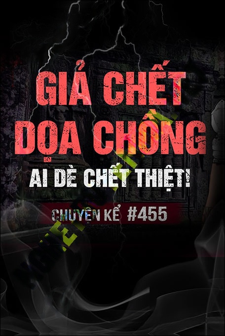 Nghe truyện Giả C.hết Dọa Chồng