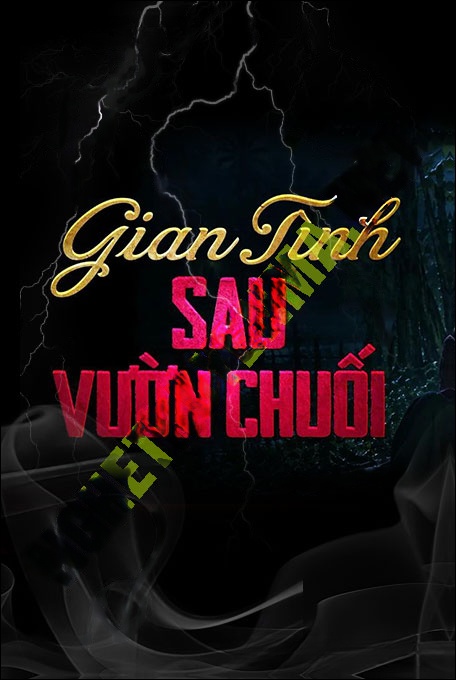 Gian Tình Sau Vườn Chuối