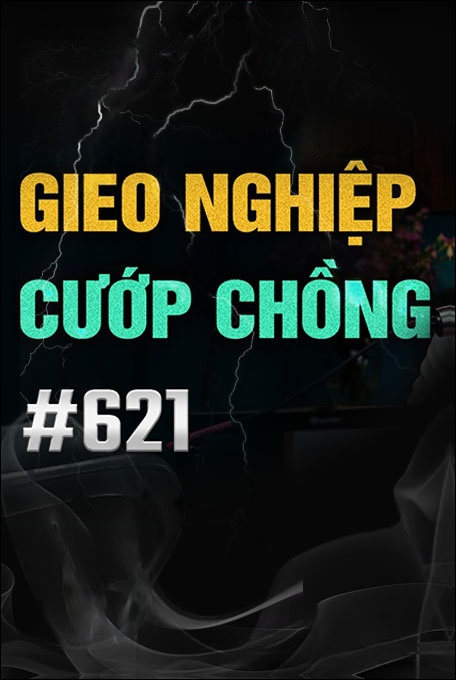 Nghe truyện Gieo Nghiệp Cướp Chồng