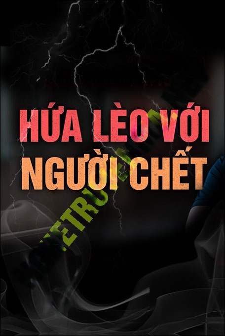 Nghe truyện Hứa Lèo Với Người C.hết