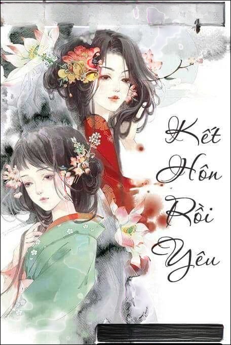 Kết Hôn Rồi Yêu - Truyện Ngôn Tình