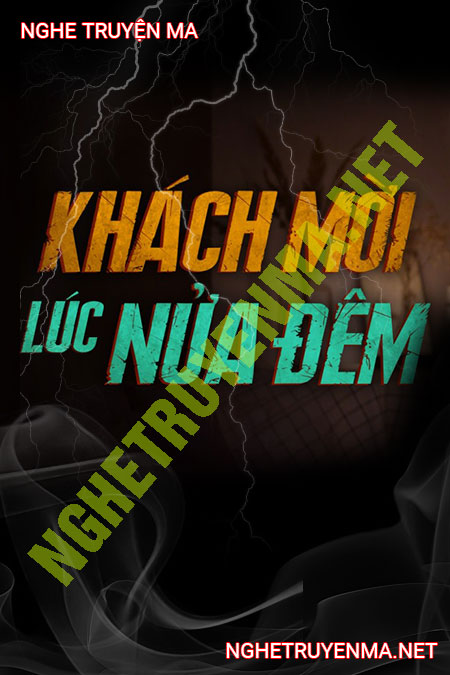 Nghe truyện Khách Mời Lúc Nửa Đêm