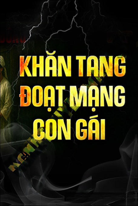 Khăn Tang Đoạt Mạng Con Gái