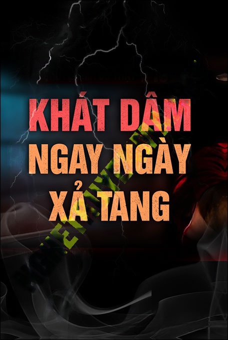 Khát Dâm Ngày Xả Tang
