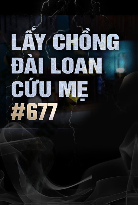 Nghe truyện Lấy Chồng Đài Loan Cứu Mẹ