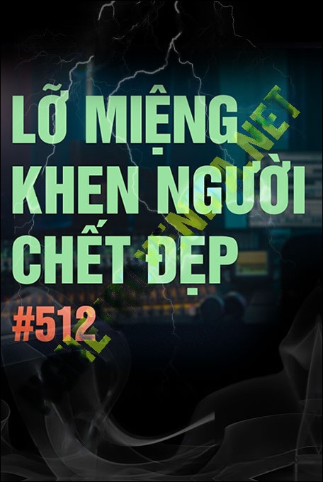 Lỡ Miệng Khen Người C.hết Đẹp