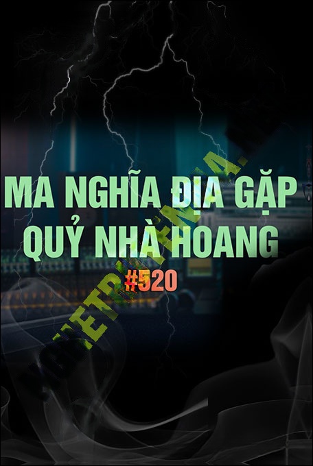Ma Nghĩa Địa Gặp Quỷ Nhà Hoang