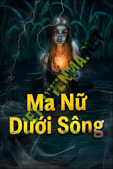 Nghe truyện Ma Nữ Dưới Sông