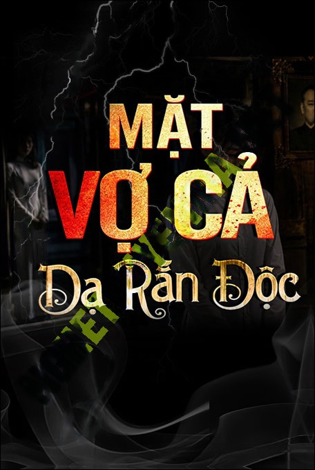 Mặt Vợ Cả Dạ Rắn Độc