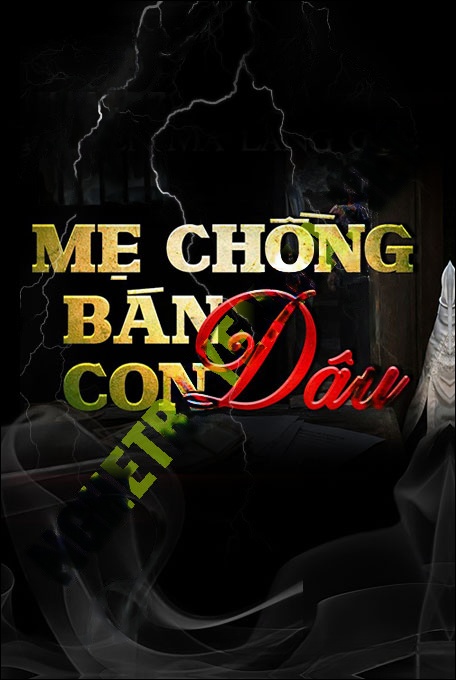 Mẹ Chồng Bán Con Dâu