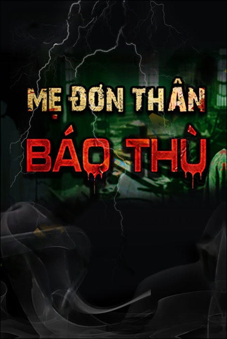Mẹ Đơn Thân Báo Thù