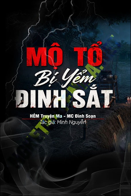 Nghe truyện Mộ Tổ Bị Yểm Đinh Sắt
